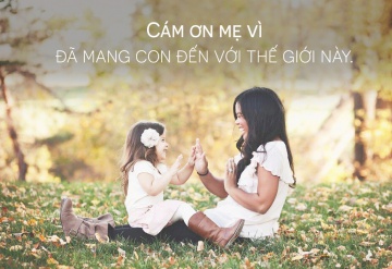 Cảm ơn và xin lỗi mẹ